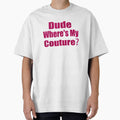 Funny Couture Sarcastic Quote Dude Where's My Couture Pink by TrendyMoe