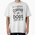 If It Involves Coffee And Dogs by kamrankhan
