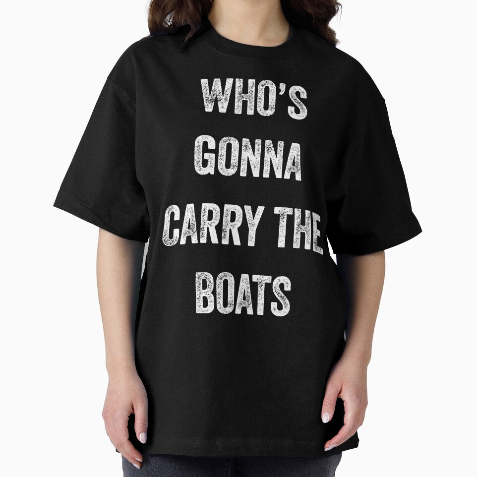 Who's Gonna Carry The Boats - Motivational Quote Essential by kidnooixzb70