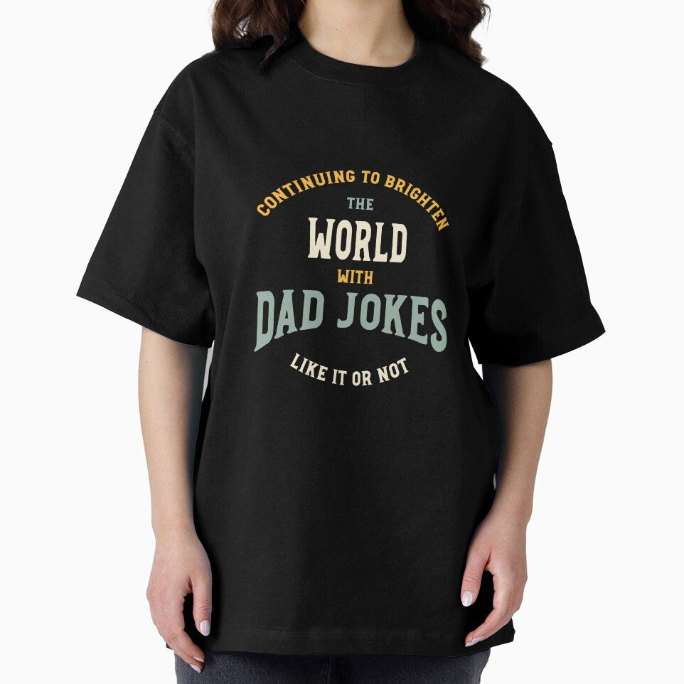 Funny Dad Jokes Saying Continuing to Brighten The World by whyitsme