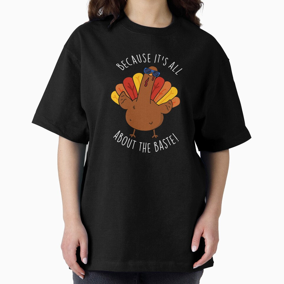 Because It's All About The Baste Funny Turkey Pun (Dark BG) by punnybone