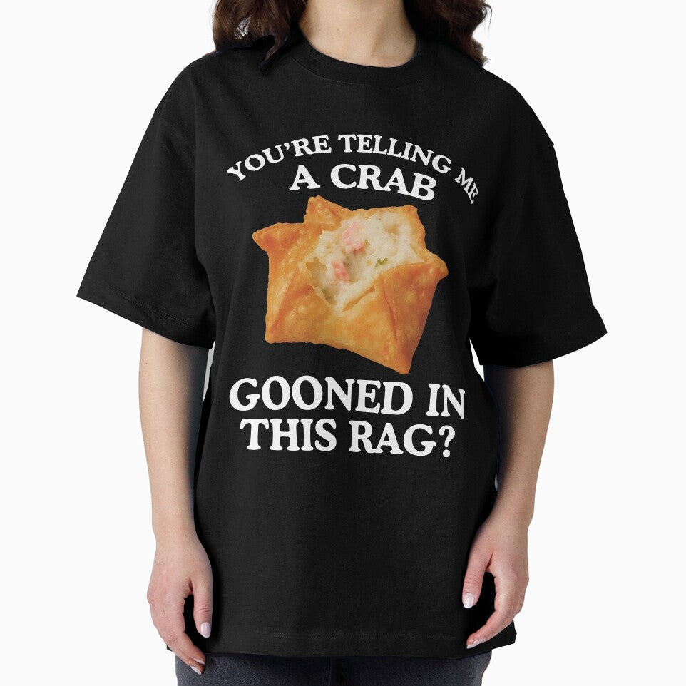 You're Telling Me A Crab Gooned In This Rag by clarabersetart