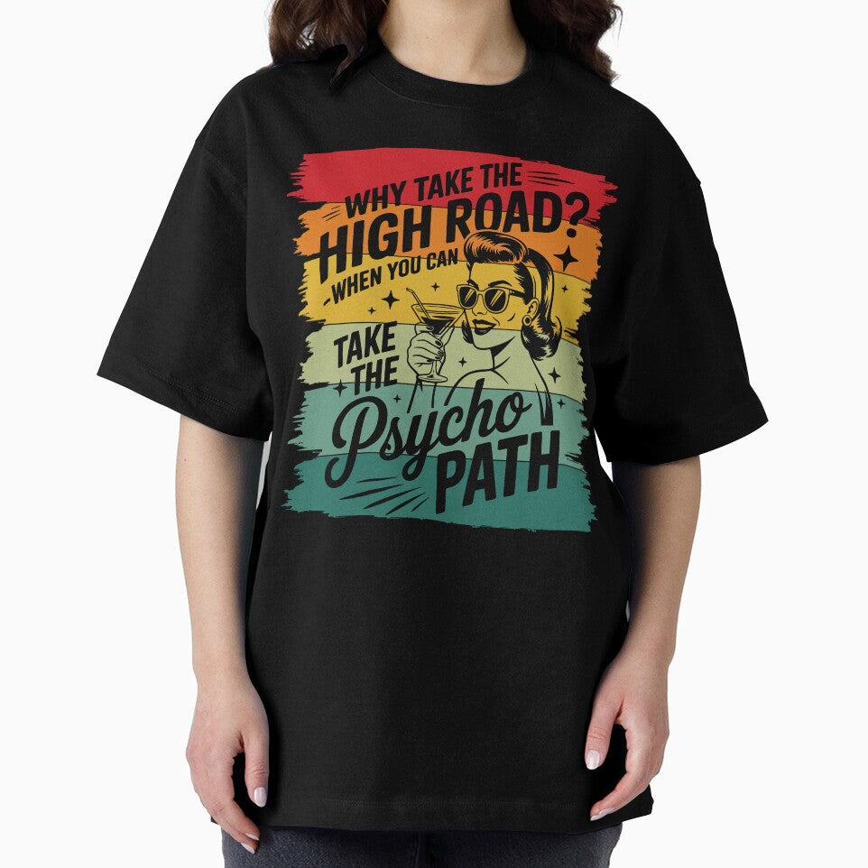 Why Take The High Road? When You Can Take the Psycho Path by legendaryskins