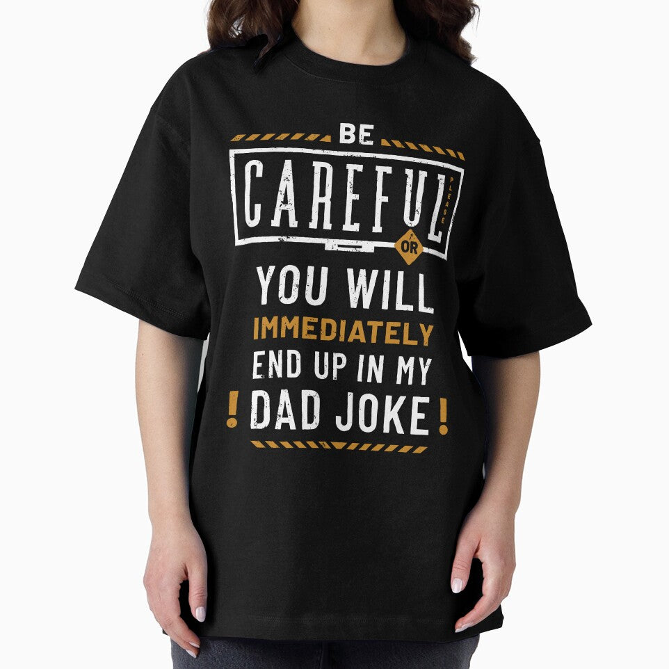 Careful Dad Joke Funny by Geek Updated
