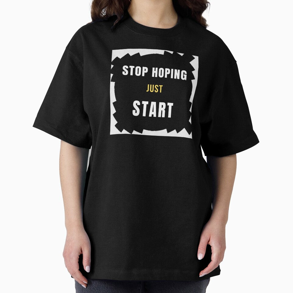 Stop Hoping Just Start Poster by Afe-Shop2