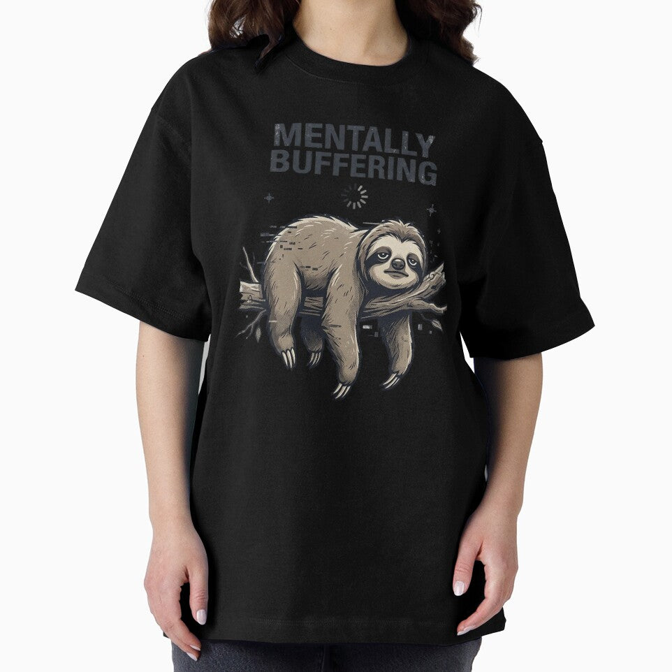 Mentally Buffering Sloth Oversized Graphic Tee – Minimal Burnout Sloth Shirt by ZyxDes