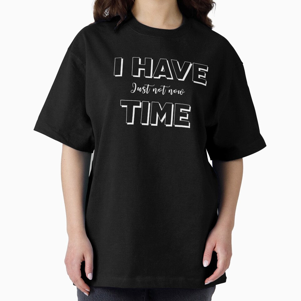 I Have Time, Sarcasm That Stands Out by JokeAndStyle