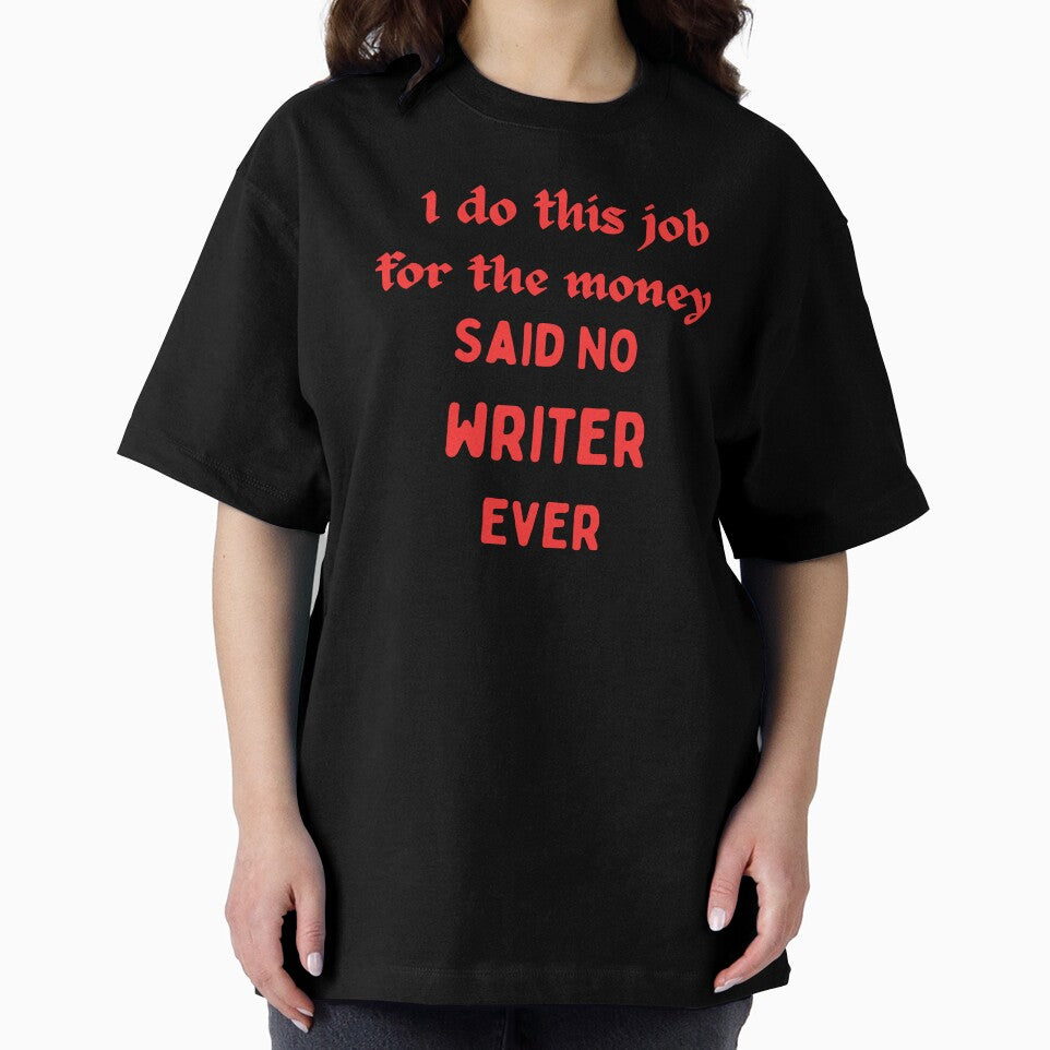 I Do This For The Money Said No Writer Funny Novelty Job by AllThatIsWelsh