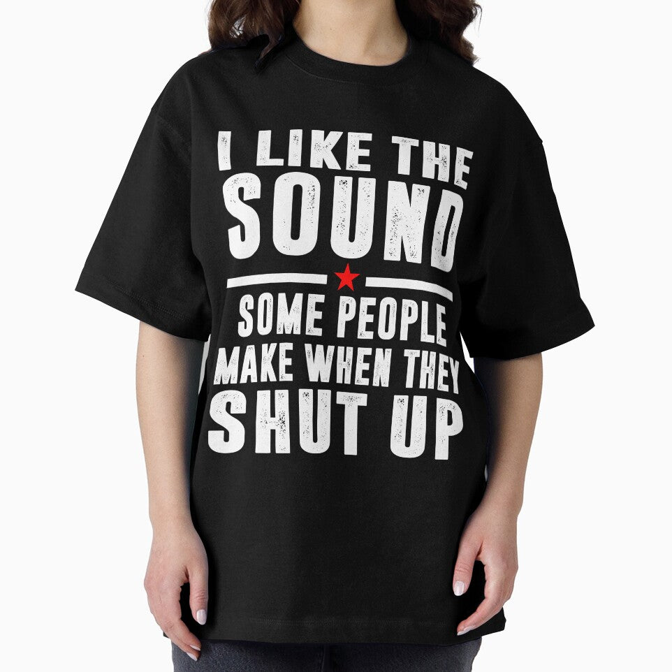 I Love The Sound Some People Make When They Shut Up by Buyeseoshop