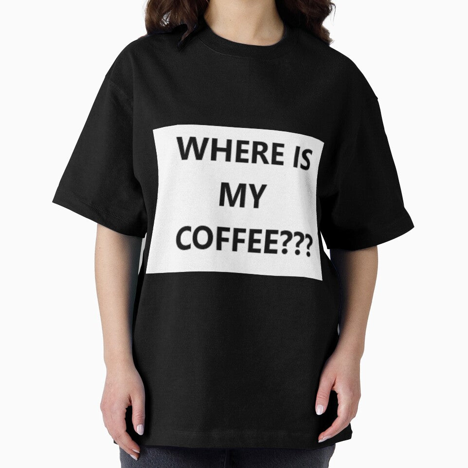WHERE IS MY COFFEE??? Funny Humor Short Sleeve Unisex Christmas Gift by PLarDesigns