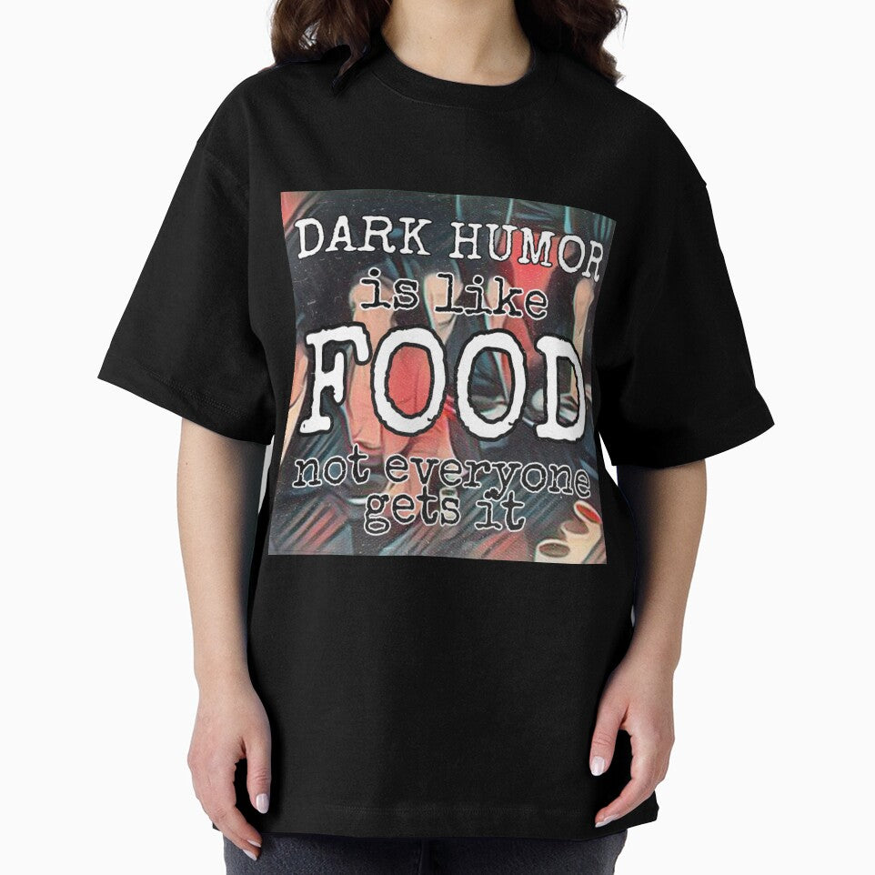 Dark humor is like food not everyone gets it by Gordon Nelson