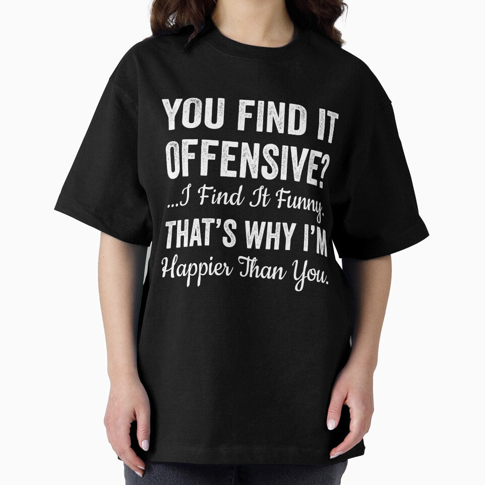 You find it offensive, I find it funny by Trending-Ts