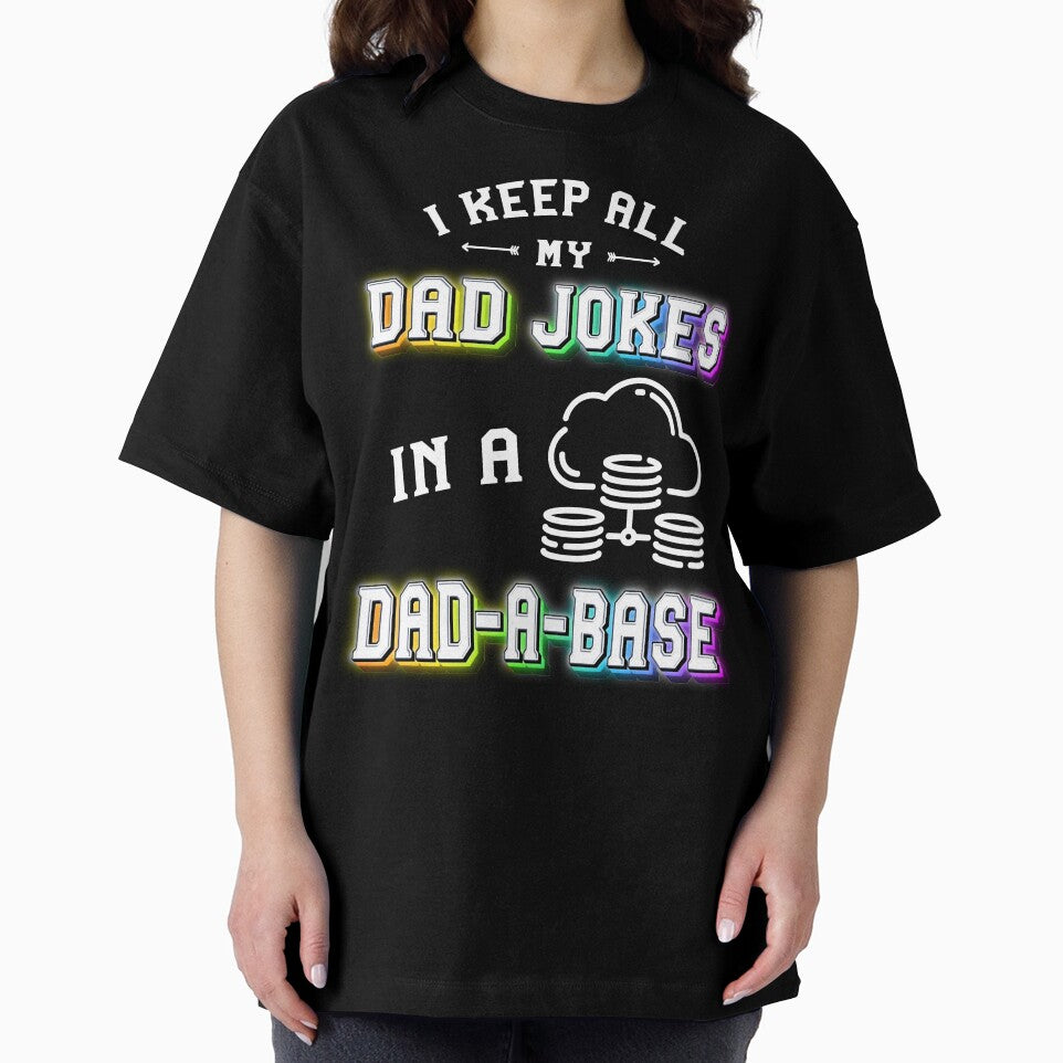 I Keep All My Dad Jokes In A Dad A Base | Sarcastic Puns Dad Jokes by Anushka-art