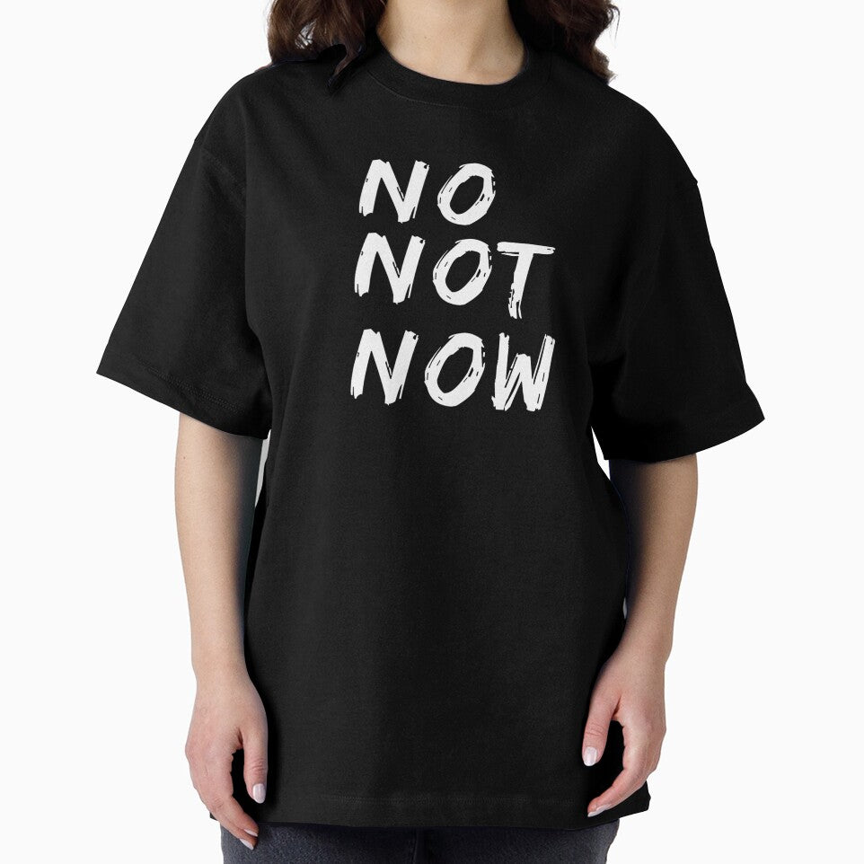 No Not Now Quote , No Not Now Pun by Yarka