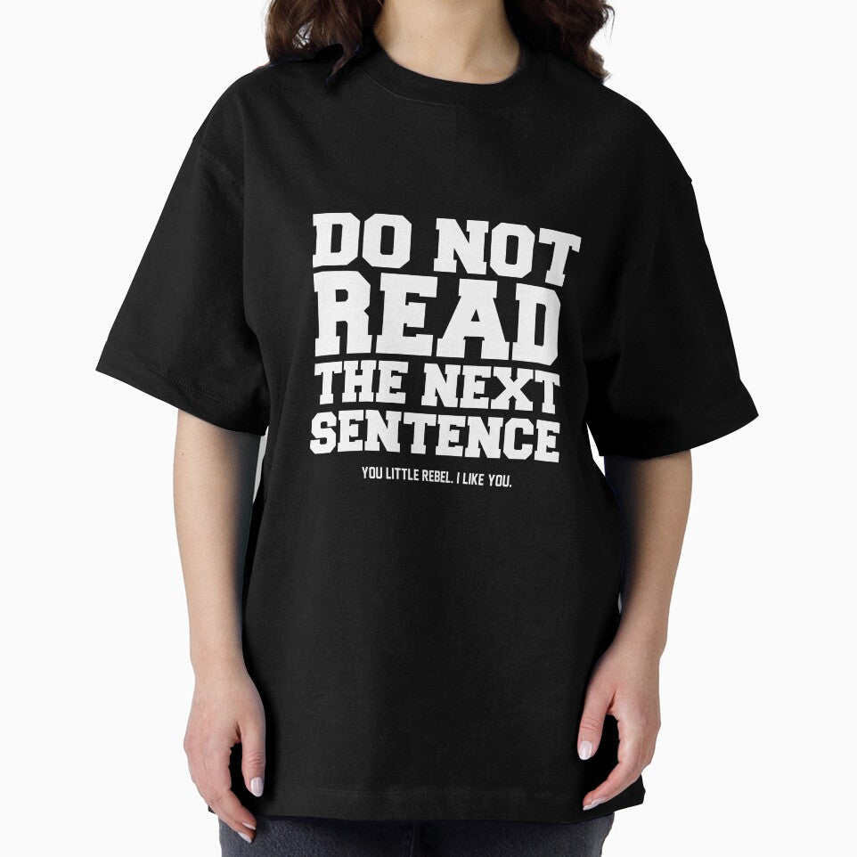 Do Not Read the Next Sentence T-Shirt by AllStarMerch