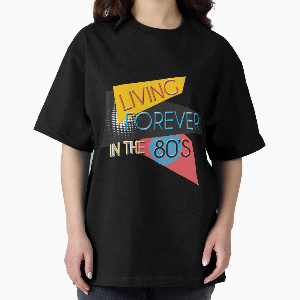 Living Forever In The 80s T-Shirt - 80s Theme Shirt by styleofpop