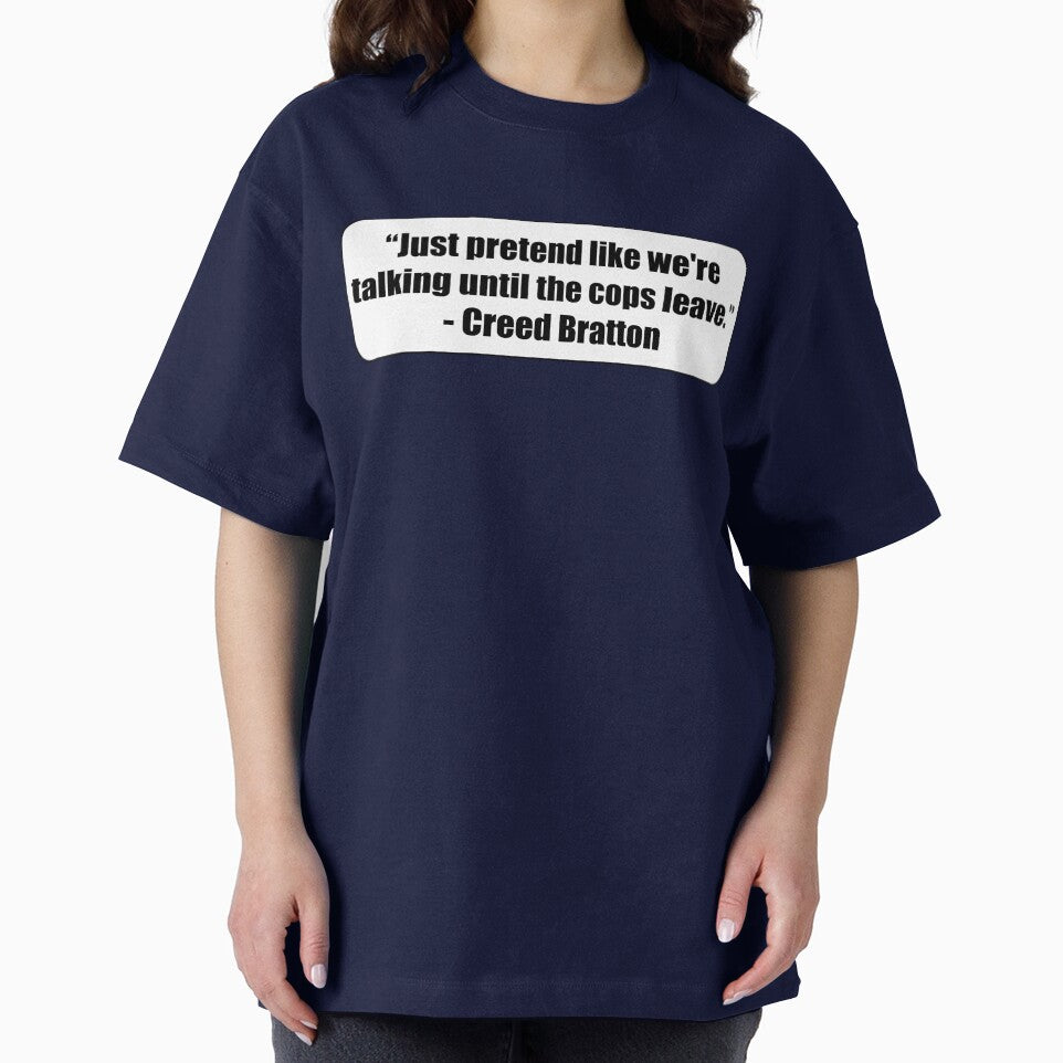 "Just pretend like we're talking until the cops leave." - Creed Bratton by MidnightInk Designs