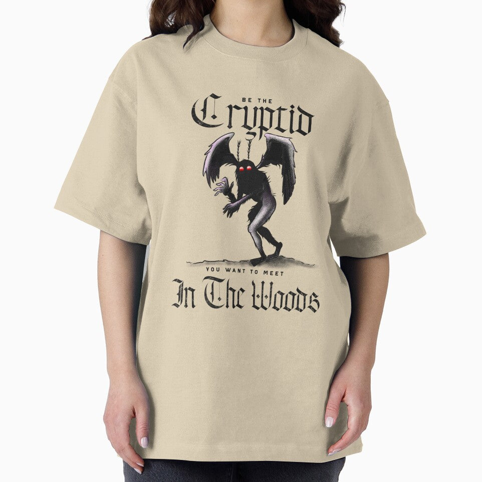 Be the Cryptid You Want to Meet In the Woods by Gray Sweater