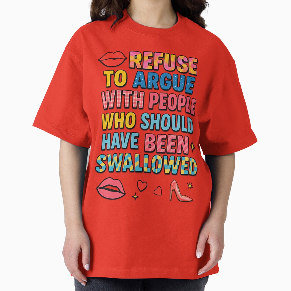 I Refuse To Argue With People Who Should Have Been Swallowed – Funny Sarcastic Quote Design by LunaSpellStudio