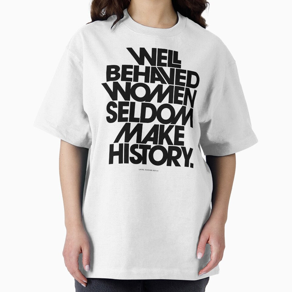 Well Behaved Women Seldom Make History (Pink & Red Version) by TheLoveShop