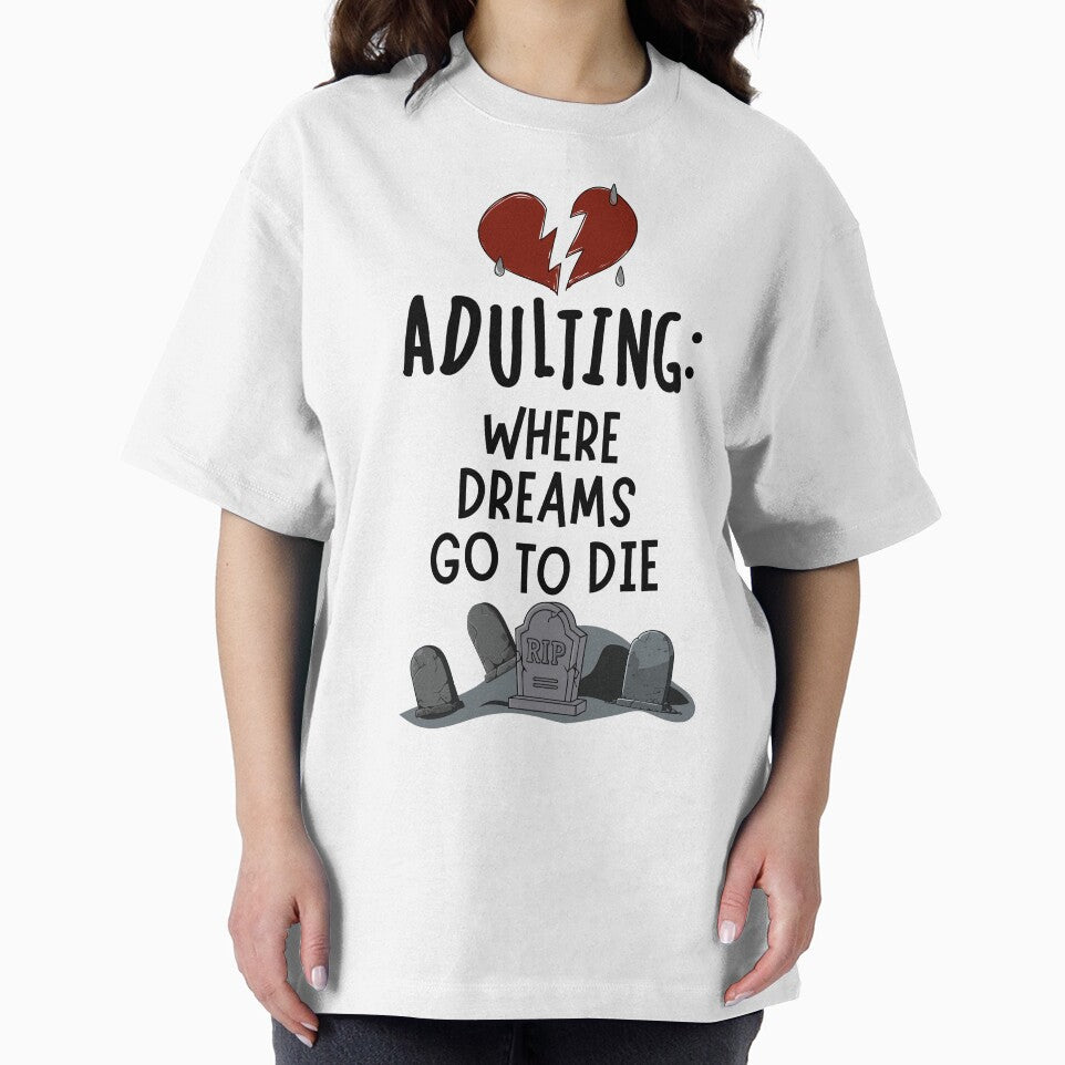 Adulting: Where Dreams Go to Die by DesignedByMarty