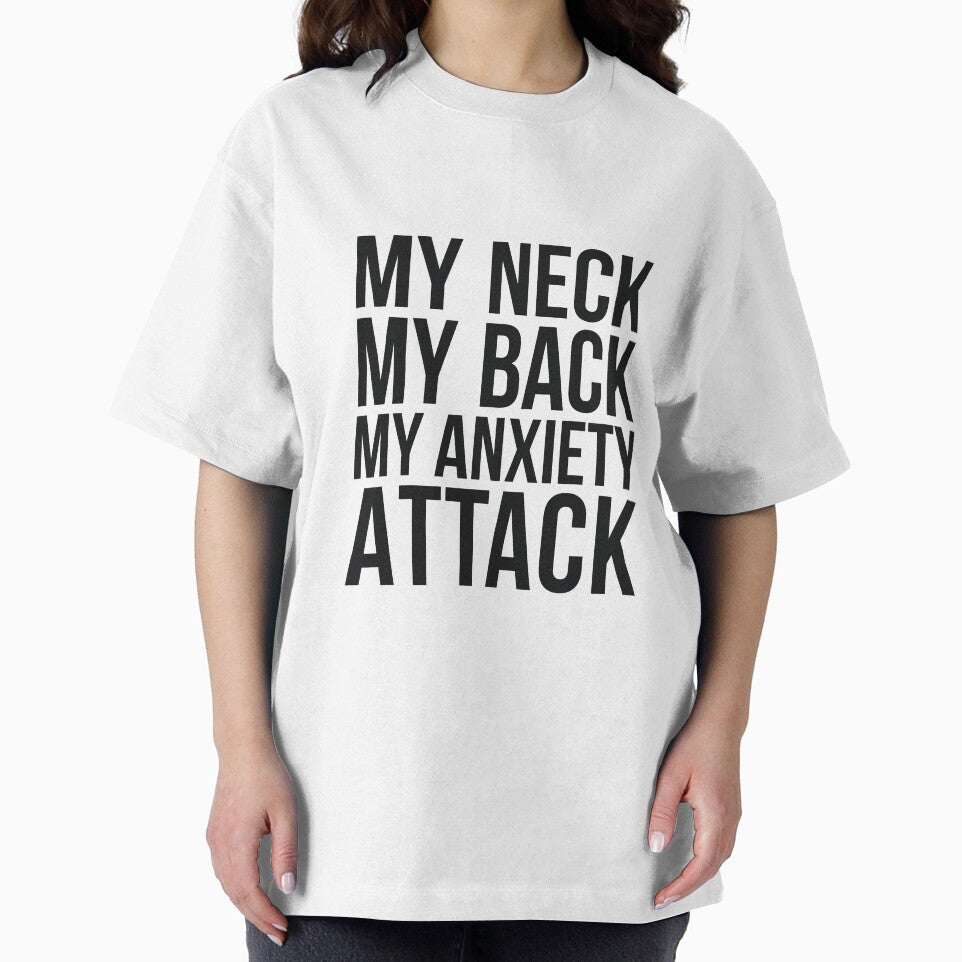 My Neck My Back My Anxiety Attack humor quote by RedYolk