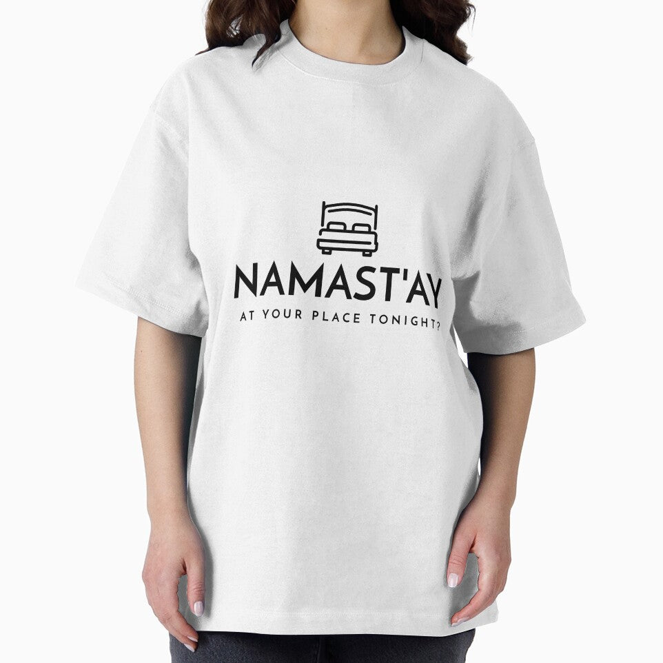 Namast'ay At Your Place Tonight by RiseandShineTee