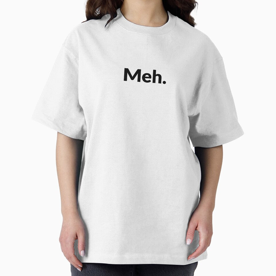 Funny minimalistic quote - Meh by Luisshopp
