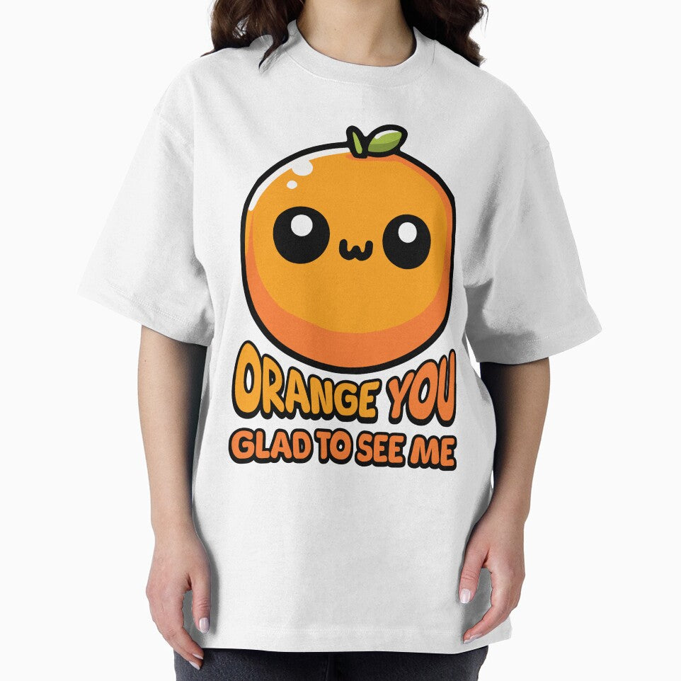 Orange You Gald To See Me! Cute Orange Pun by PMCreative