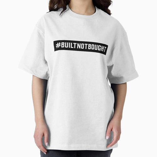 #BuiltNotBought Hashtag T-Shirt by DwishOriginals