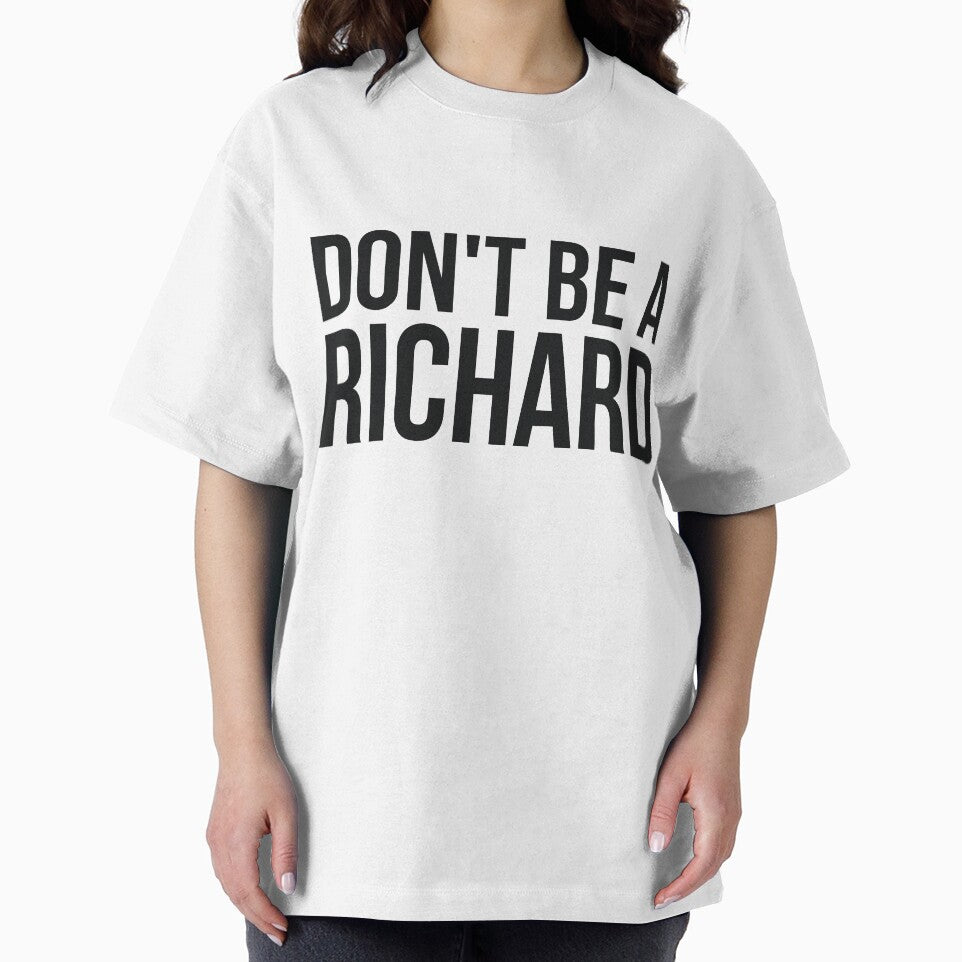 Don't Be a Richard funny sarcastic joke by RedYolk