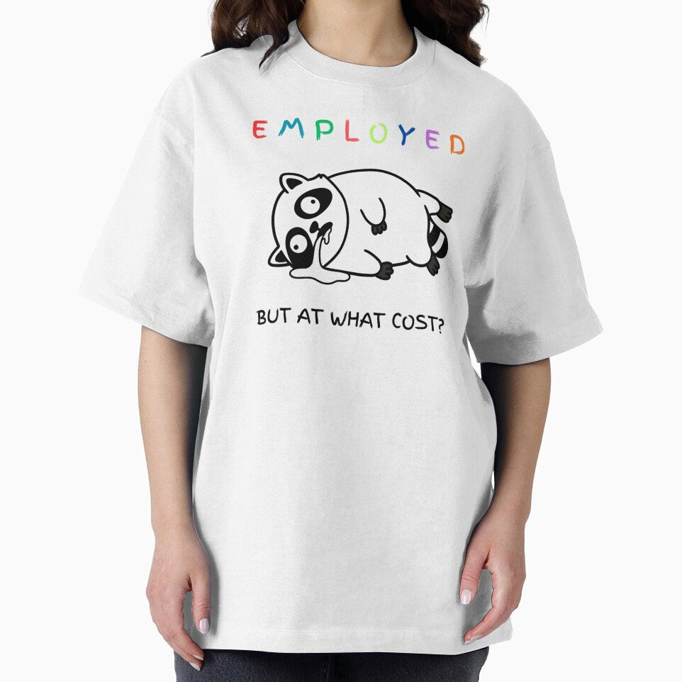 Employed But At What Cost Raccoon Meme Coprorate Humor by ChaaiTee