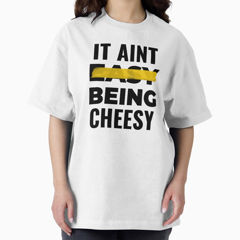 FUNNY CHEESY IT AINT EASY BEING CHEESY FOOD PUN by Alladin7