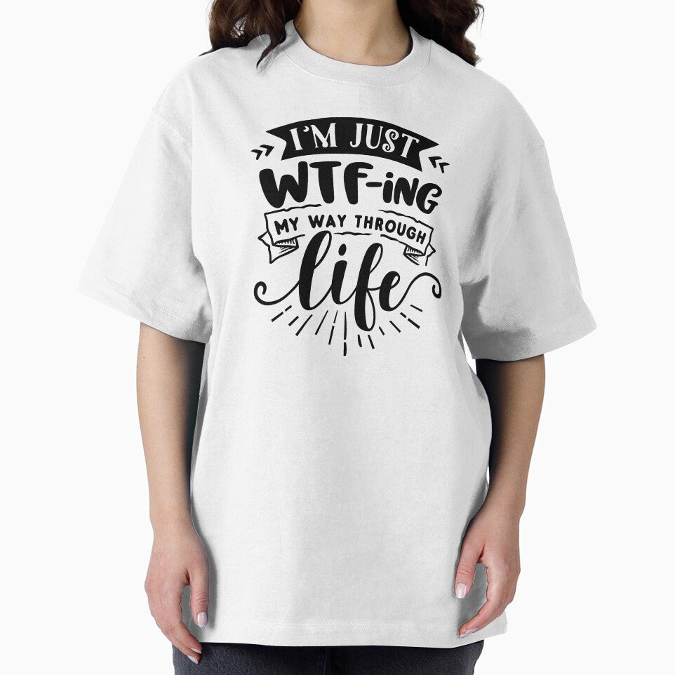 I'm Just WTFing My Way Through Life by NessiCreates