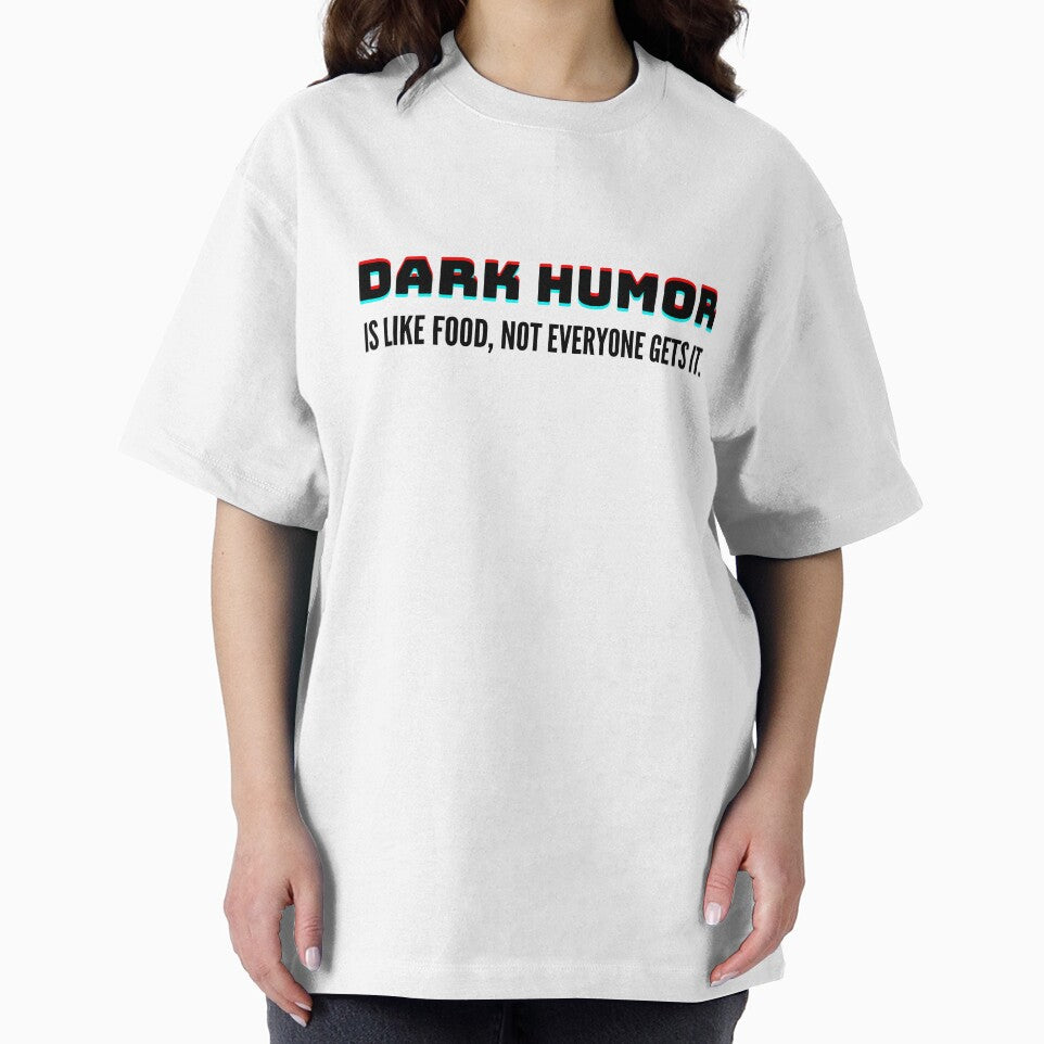 Dark humor is like food, not everyone gets it! by BCCOLLECTION