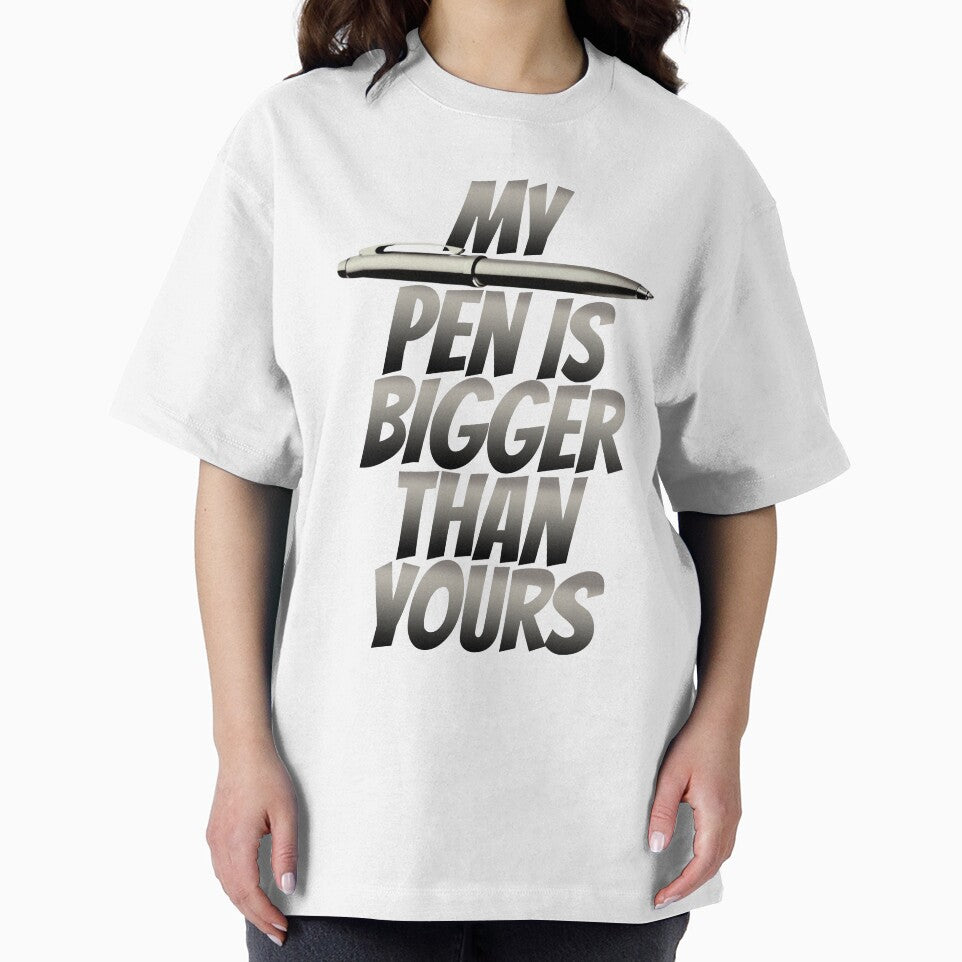 My Pen Is Bigger Than Yours – Funny Typographic Joke by JA World - Art & Design
