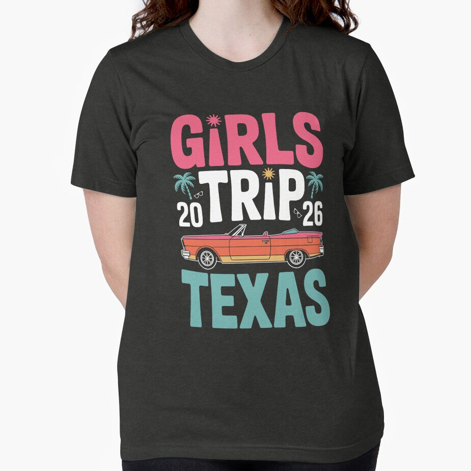 Girls Trip 2026 Texas Travel Funny Outfit by LASTMAY