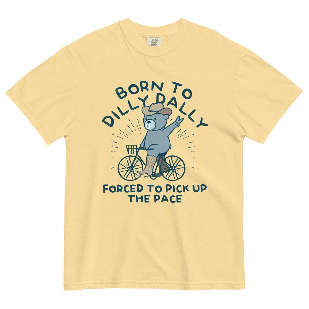 Born To Dilly Dally Forced To Pick Up The Pace Men's Relaxed Fit Tee