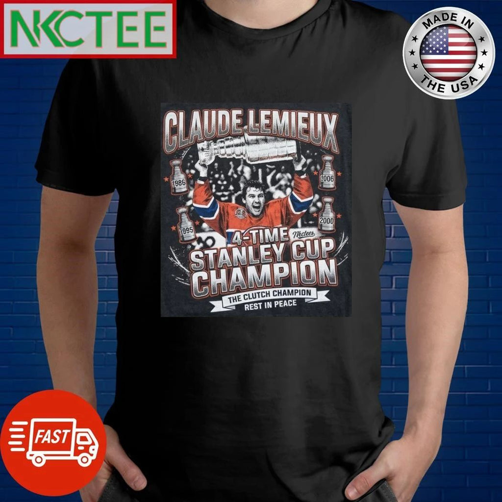 RIP Claude Lemieux, four-time Stanley Cup champion shirt