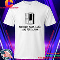 Matthew Mark Luke And Porta John Shirt