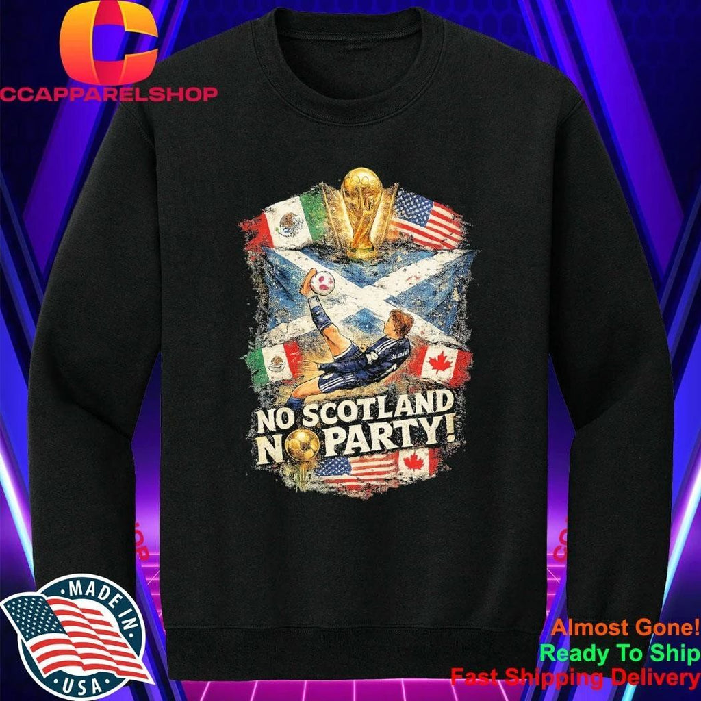 No Scotland No Party World Cup 2026 Shirt