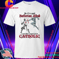 No, It’s A Good Butlerian Jihad, I Just Didn’t Expect It To Be Catholic Shirt