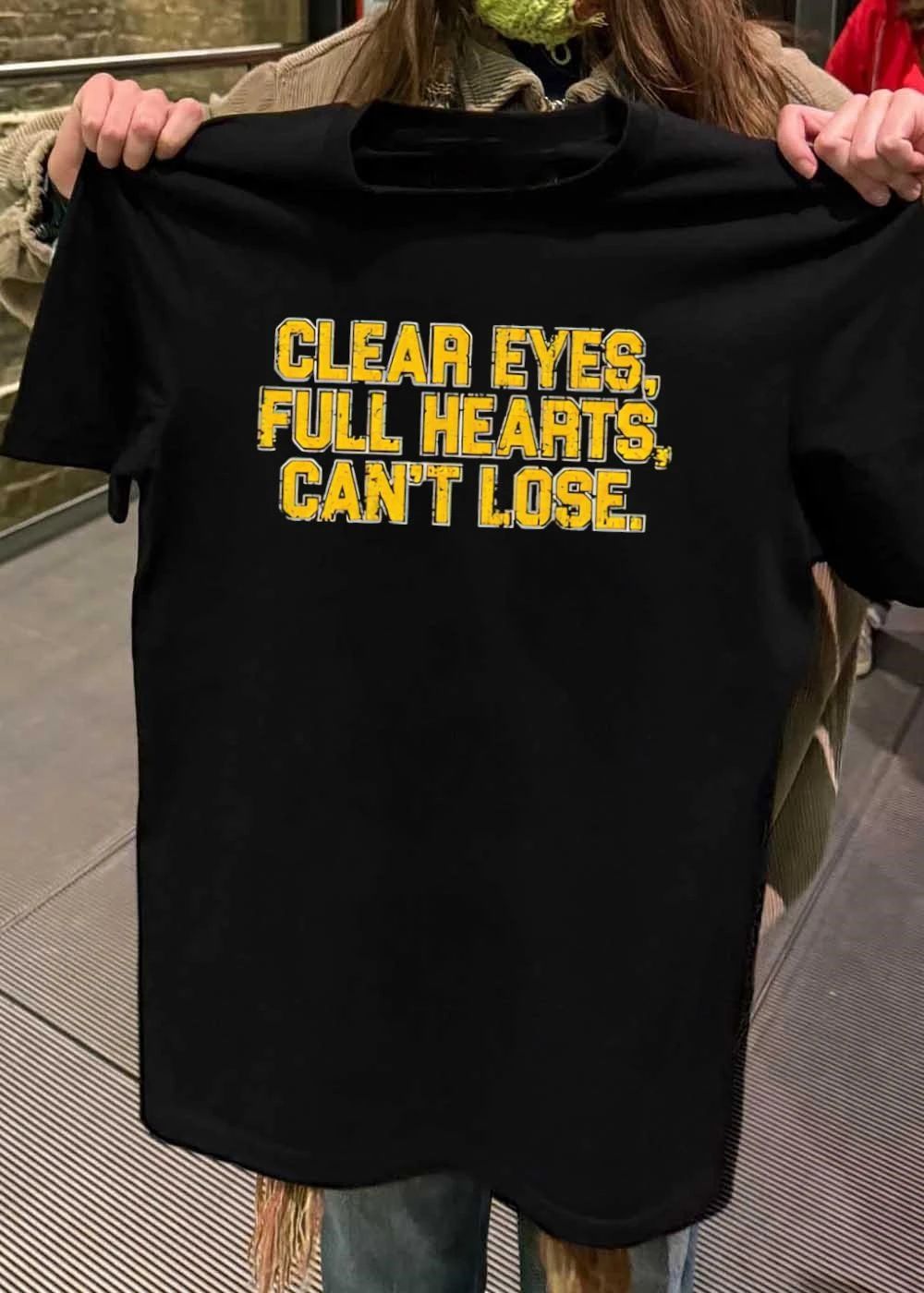 Clear Eyes, Full Hearts, Can’t Lose Inspirational Quote shirt