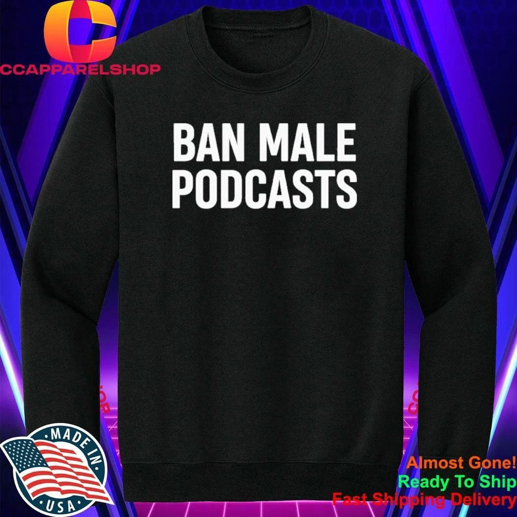 Ban Male Podcasts Stephanie Yeboah Shirt