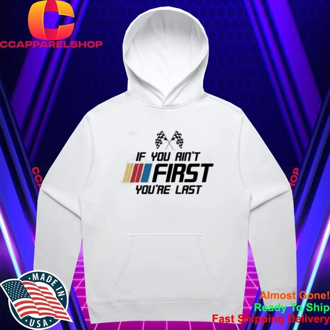 Kyle Busch 2026 If You Aint First Youre Last Shirt