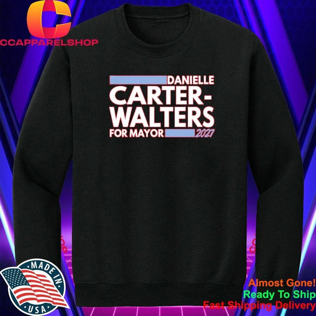 Danielle Carter-Walters For Mayor 2027 Shirt