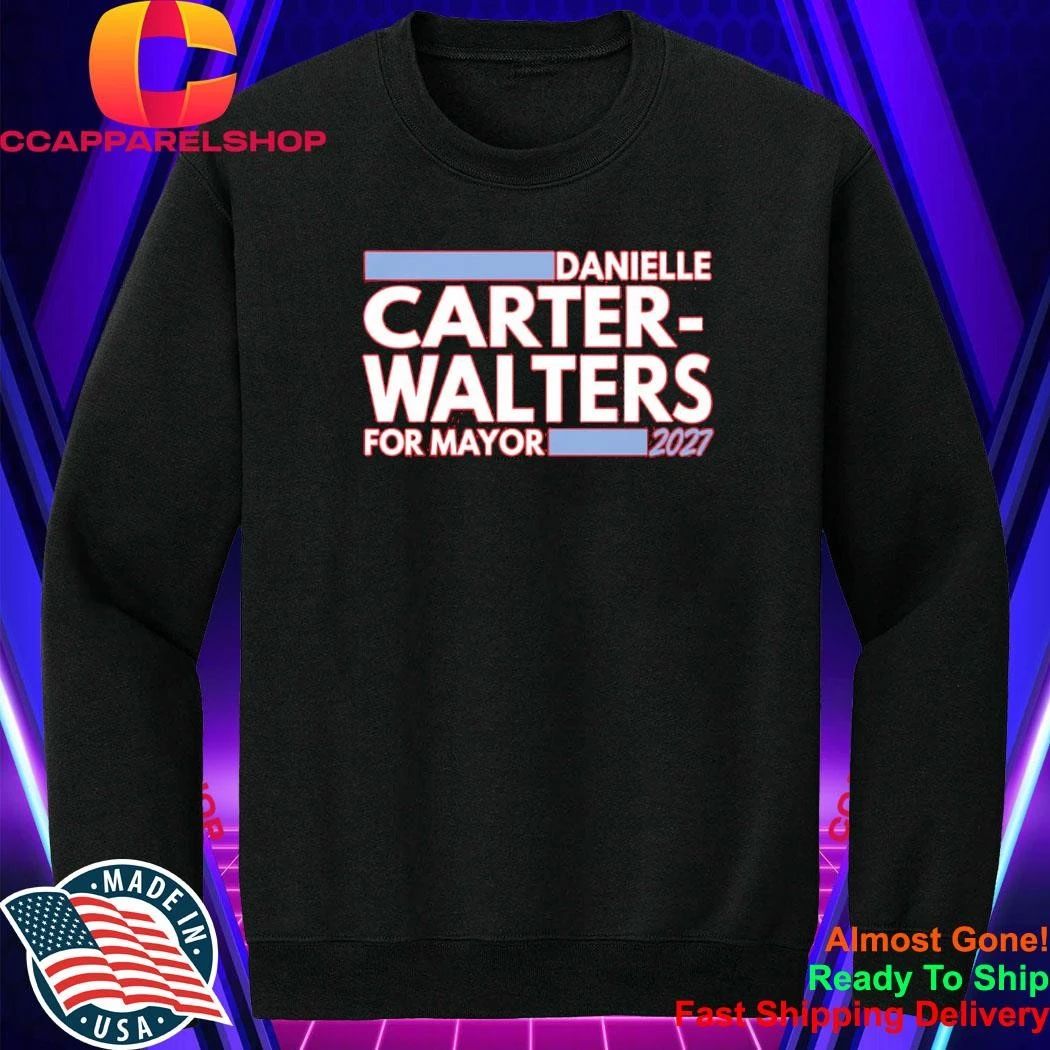 Danielle Carter-Walters For Mayor 2027 Shirt