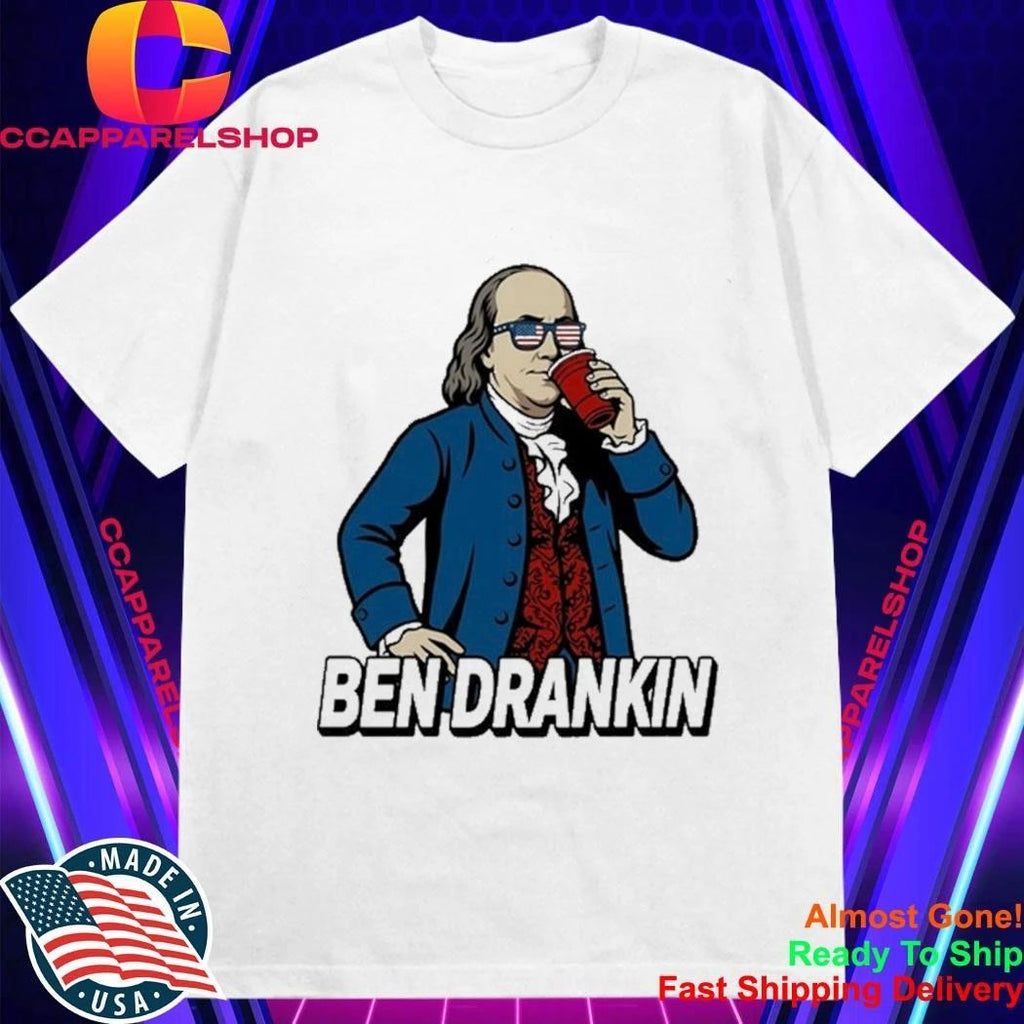 Ben Drankin Benjamin Franklin Party Founding Fathers Shirt
