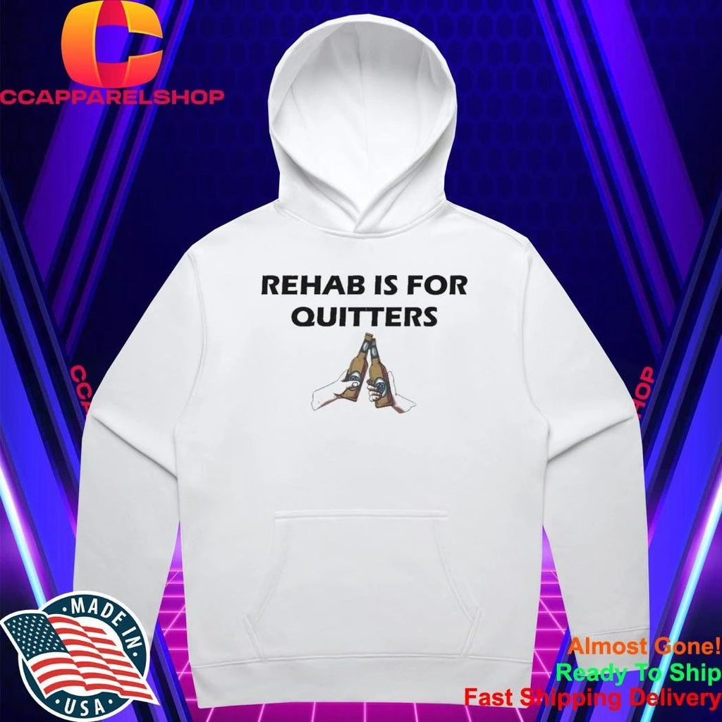 Rehab Is For Quitters Shirt