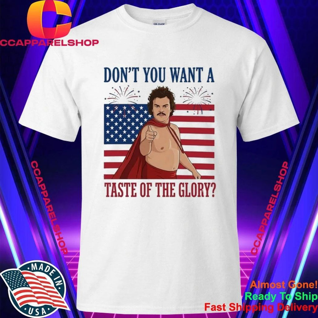 Don’t you want a taste of the glory Shirt